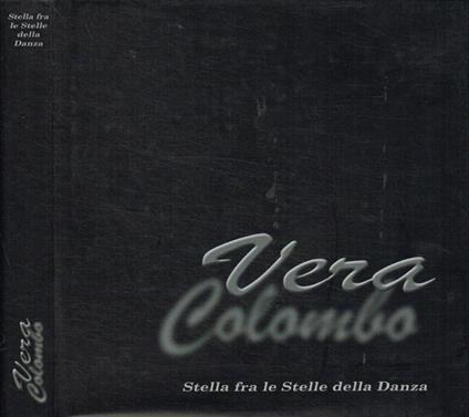 Vera Colombo. Stella fra le stelle della danza - copertina