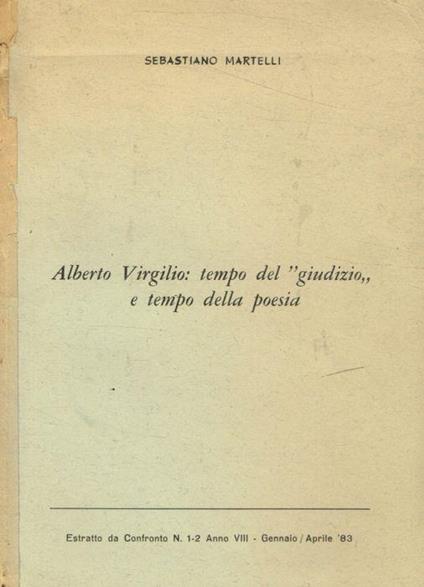 Alberto Virgilio: tempo del giudizio e tempo della poesia - Sebastiano Martelli - copertina