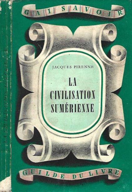 La Civilisation Sumérienne - Jacques Pirenne - copertina