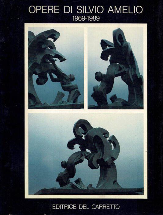 Opere di Silvio Amelio 1969 - 1989 - copertina