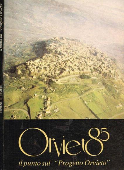 Orvieto 85. Il punto sul Progetto Orvieto - copertina