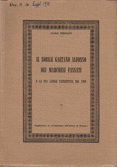 Il nobile Gaetano Alfonso dei Marchesi Fassati - Luigi Fossati - copertina