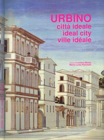 Urbino. Città ideale - Luciana Miotto - copertina