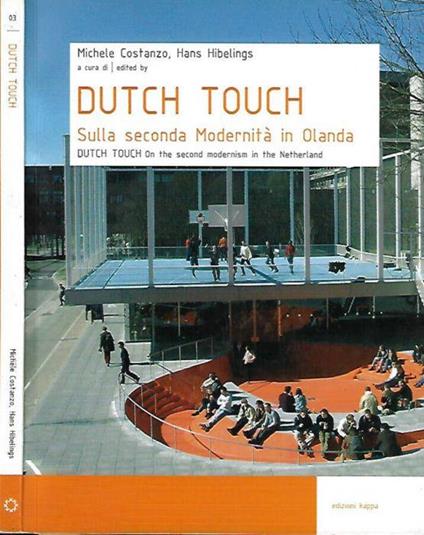 Dutch Touch: Sulla seconda modernità in Olanda - Dutch Touch. On the second modernism in the Netherland - Michele Costanzo - copertina