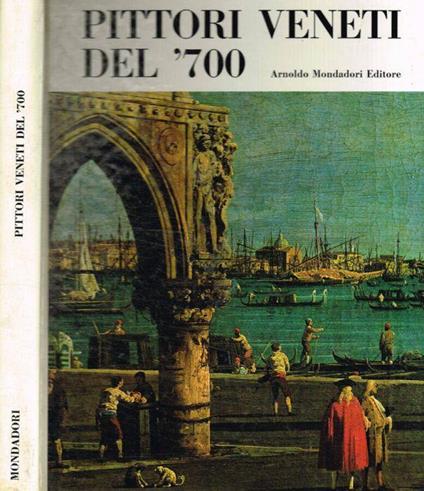 Pittori veneti del '700 - Giuseppe Argentieri - copertina