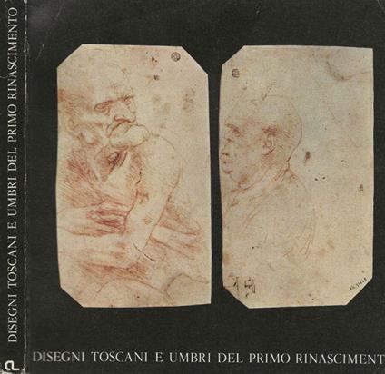 Disegni toscani e umbri del primo Rinascimento - Enrichetta Beltrame Quattrocchi - copertina