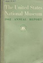 The United States National Museum 1962 annual report