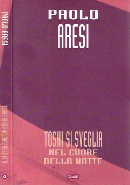 Toshi si sveglia nel cuore della notte - Paolo Aresi - copertina