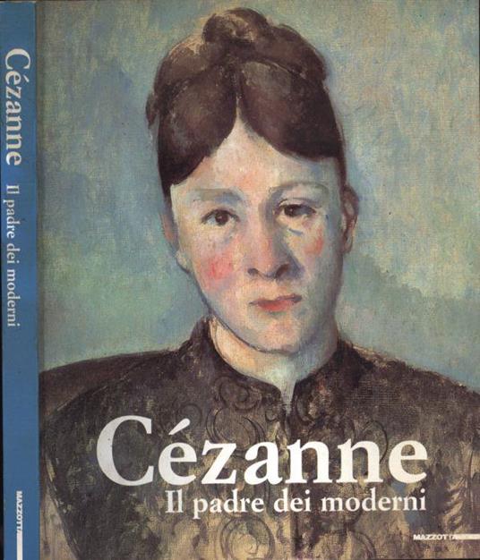 Cèzanne. Il padre dei moderni - Maria Teresa Benedetti - copertina