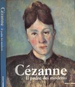 Cèzanne. Il padre dei moderni