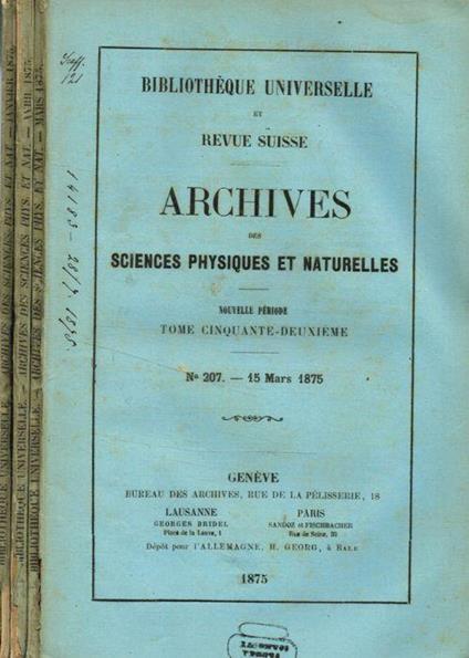 Bibliotheque Universelle et Revue Suisse. Archives des sciences physique et naturelles. Nuovelle periode, tome 52, fasc.205, 207, 208, anno 1875 - copertina