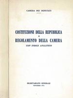 Costituzione delle Repubblica e Regolamento della Camera
