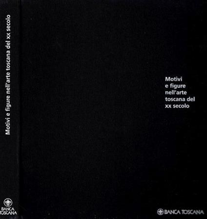 Motivi e figure nell'Arte Toscana del XX Secolo - Carlo Sisi - copertina