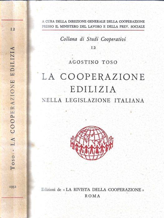 La cooperazione edilizia nella legislazione italiana - Agostino Toso - copertina