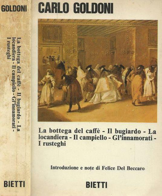 La bottega del caffè- Il bugiardo- La locandiera- Il campiello- Gl’innamorati- Irusteghi - Carlo Goldoni - copertina
