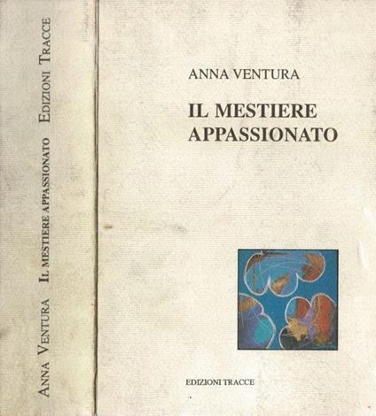 Il mestiere appassionato - Anna Ventura - copertina