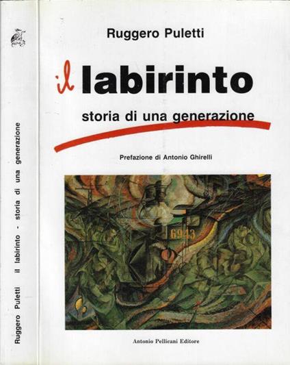 Il labirinto- storia di una generazione - Ruggero Puletti - copertina
