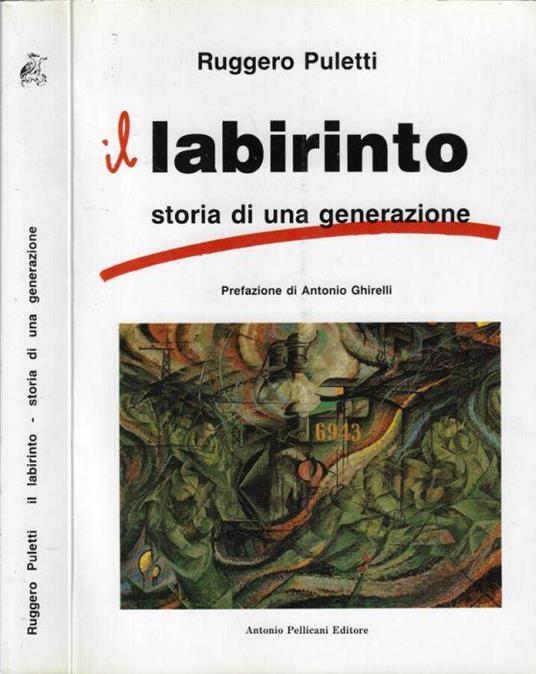 Il labirinto- storia di una generazione - Ruggero Puletti - copertina