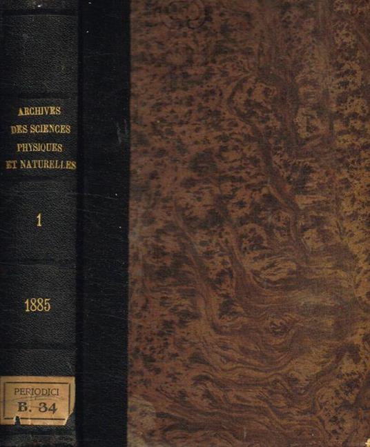 Bibliotheque Universelle. Archives des sciences physiques et naturelles. Tome XIII, troisieme periode, gennaio/giugno 1885 - copertina