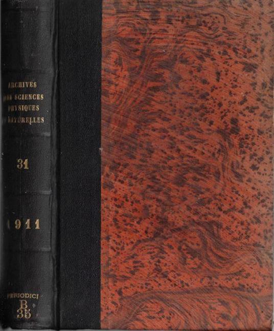 Bibliothèque Universelle archives des sciences physiques et naturelles tome XXXI 1911 - copertina