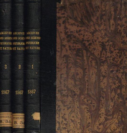Bibliotheque Universelle et Revue Suisse. Archives des sciences physiques et naturelles. Tome 28, 29, 30, gennaio/aprile maggio/agosto settembre/dicembre 1867 - copertina