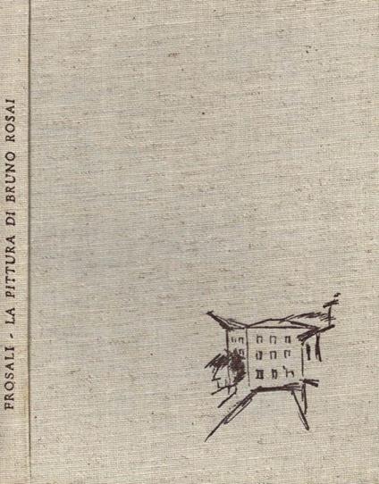 La pittura di Bruno Rosai - Sergio Frosali - copertina