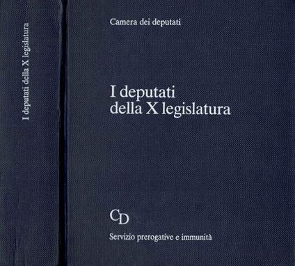 I Deputati della X Legislatura - A.a.v.v. - copertina