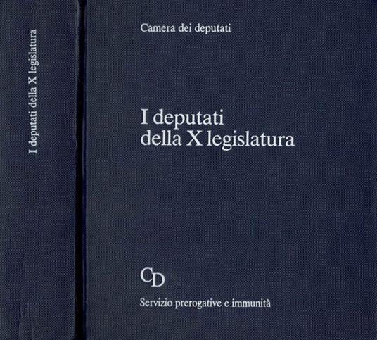 I Deputati della X Legislatura - A.a.v.v. - copertina