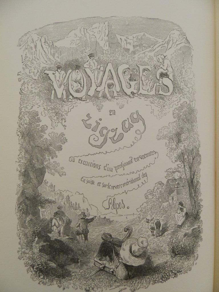 Premiers voyages en zigzag ou Excursions d'un pensionnat en vacances dans les cantons suisses et sur le revers italien des Alpes par R. Töpffer; illustrés par MM. Calame, Girardet, Français, Daubigny, etc