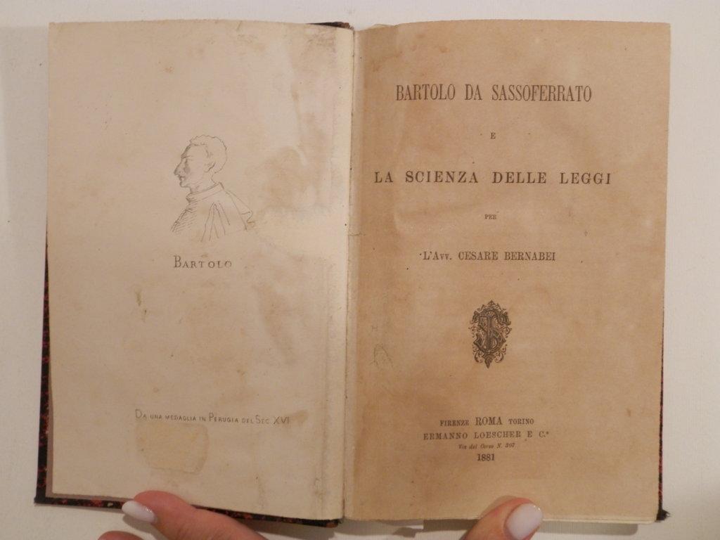 Bartolo da Sassoferrato e la scienza delle leggi, unito a: Alberto da Gandino, giureconsulto del secolo XIII. Appunti e documenti inediti