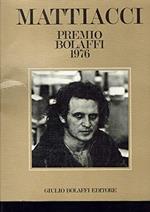 Mattiaci - Eliseo Mattiacci. Premio Bolaffi 1976
