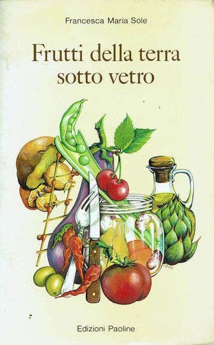 Frutti della terra sotto vetro - Maria Sole - copertina