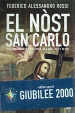 El nòst San Carlo,vita,personagg e fatt de cunta'-su' a amis,fieu e nevod