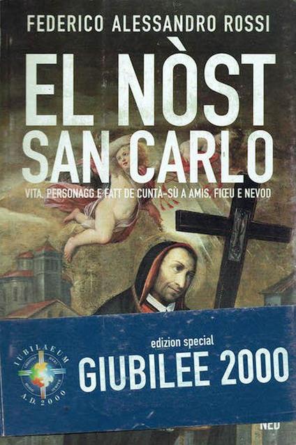 El nòst San Carlo,vita,personagg e fatt de cunta'-su' a amis,fieu e nevod - Federico Rossi - copertina