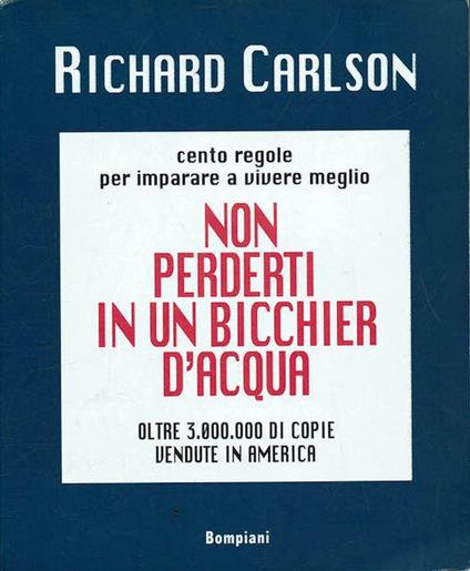 Non perderti in un bicchier d'acqua - Richard Carlson - copertina