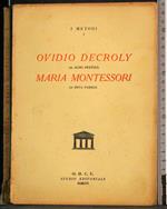 I metodi I. Ovidio Decroly Maria Montessori