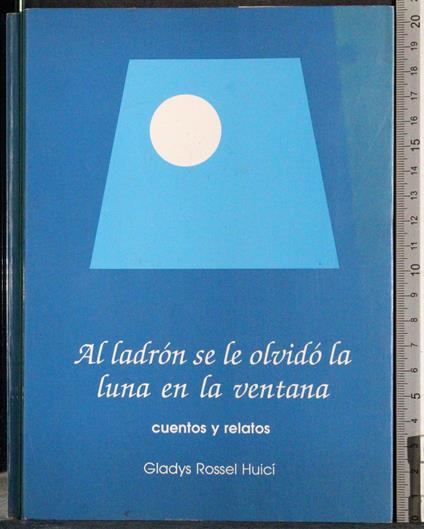 Al ladron se le olvidò la luna en la ventana - copertina