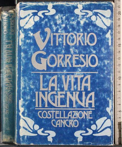 vita ingenua. Costellazione Cancro - Vittorio Gorresio - copertina