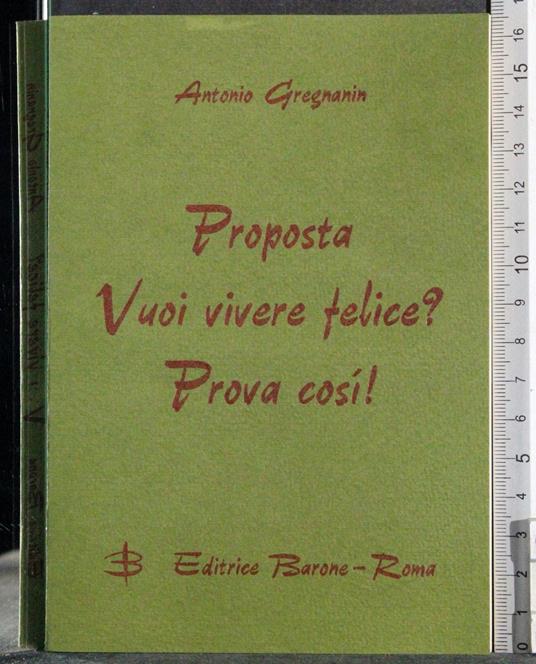 Proposta Vuoi vivere felice? Prova così! - Antonio Gregnanin - copertina