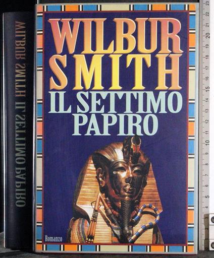 Il settimo papiro - Wilbur Smith - copertina