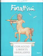 Coraggio libertà sberleffo.Catalogo Della Mostra Milano Electa