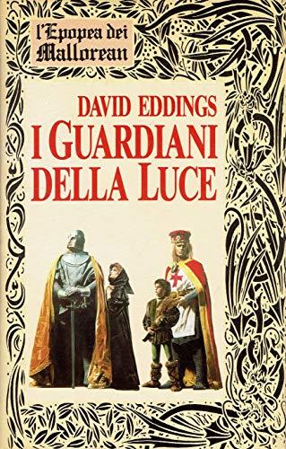 I guardiani della Luce - Epopea dei Mallorean (Libro Primo) - David Eddings - copertina