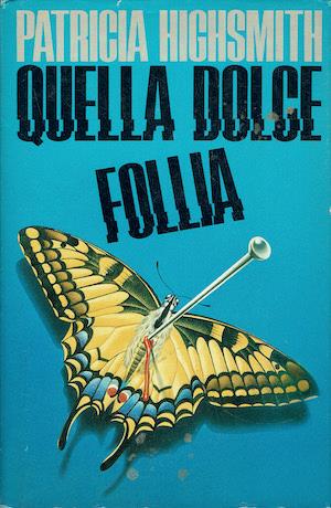 Quella dolce follia - Patricia Highsmith - copertina