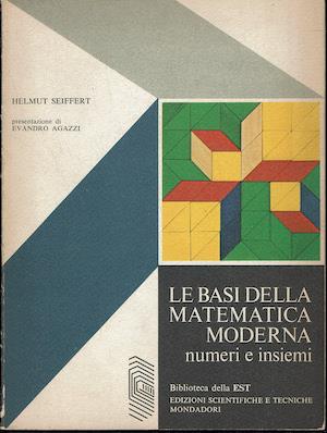 Le basi della matematica moderna numeri e insiemi - Helmut Seiffert - copertina