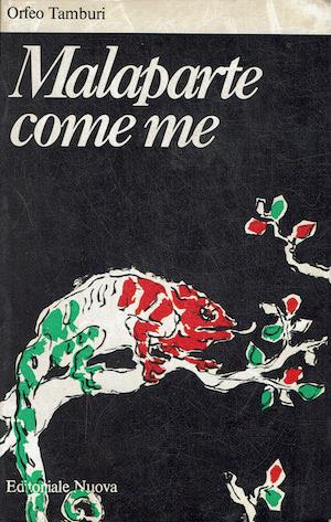 Malaparte come me .seguito da Malaparte scritto e Malaparte lettere - Orfeo Tamburi - copertina