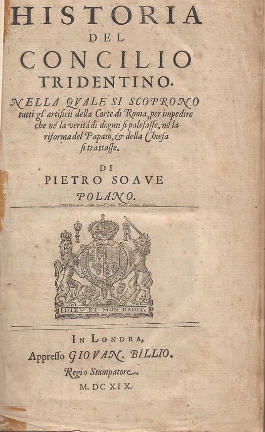 Historia del concilio Tridentino nella quale si scoprono tutti gl'artificii della Corte di Roma, per impedire che né la verità di dogmi si palesasse, né la riforma del Papato e della Chiesa si trattasse - copertina