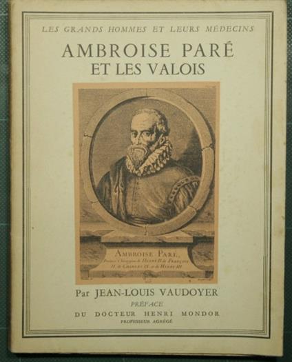 Ambroise Parè et les Valois - Jean Louis Vaudoyer - copertina
