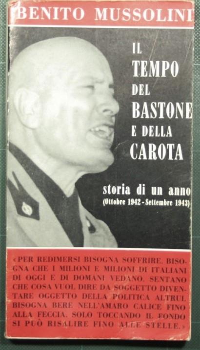 Il tempo del bastone e della carota - Benito Mussolini - copertina