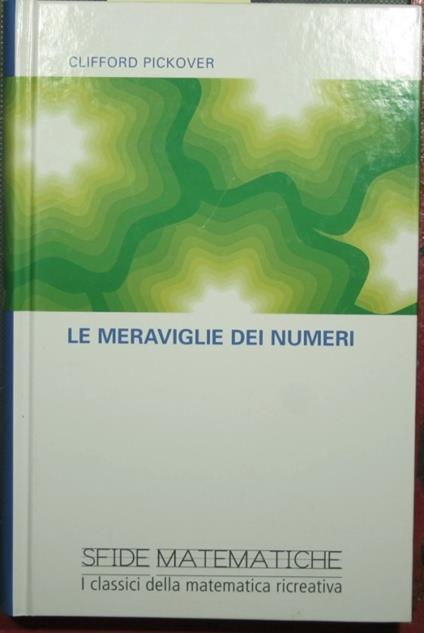 Le meraviglie dei numeri - Clifford Pickover - copertina