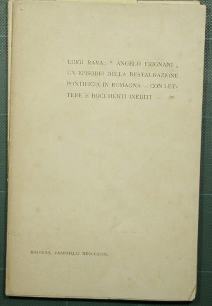 Angelo Frignani - Un episodio della Restaurazione pontificia in Romagna - Luigi Rava - copertina